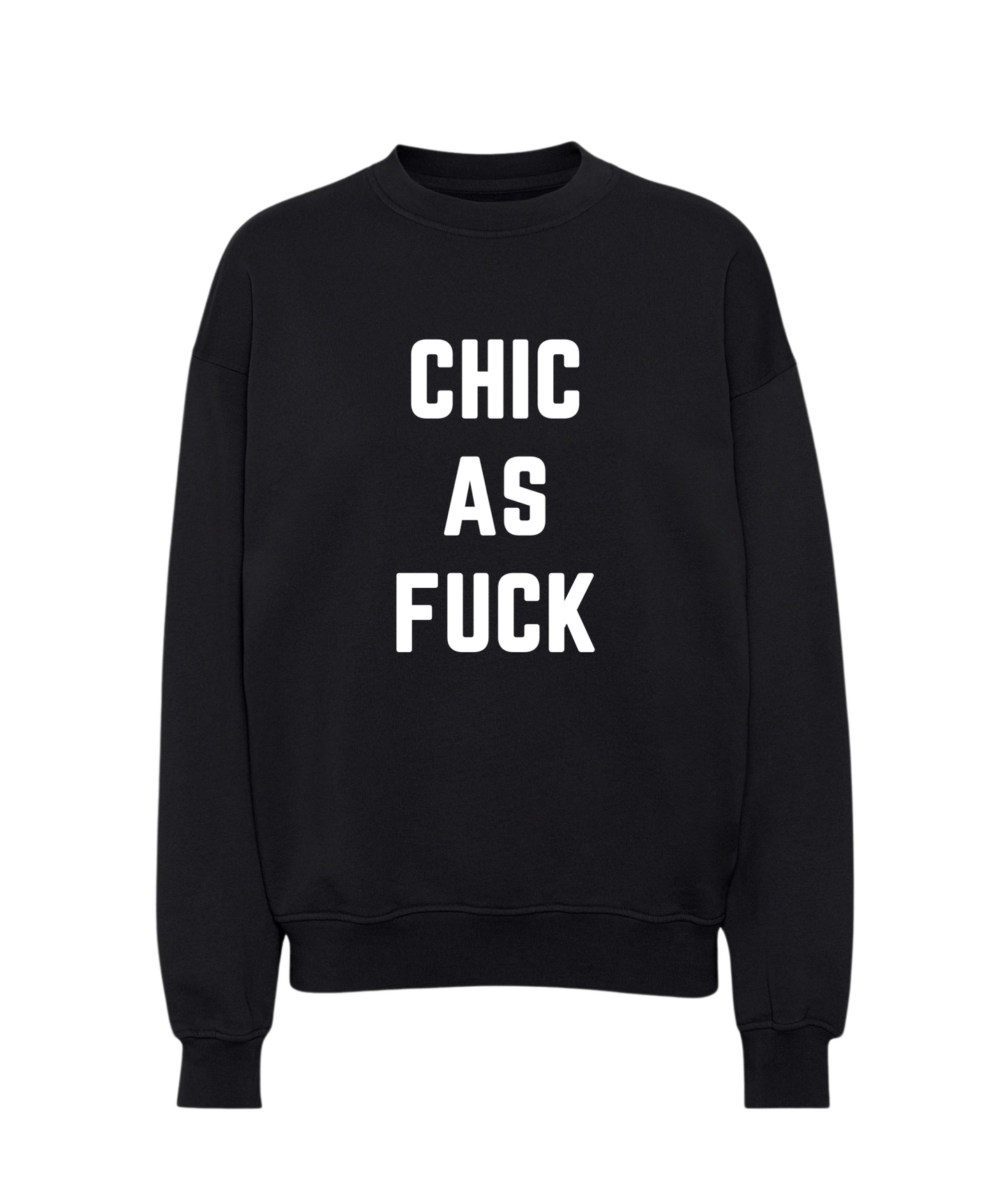 Chic As Fuck Sweatshirt