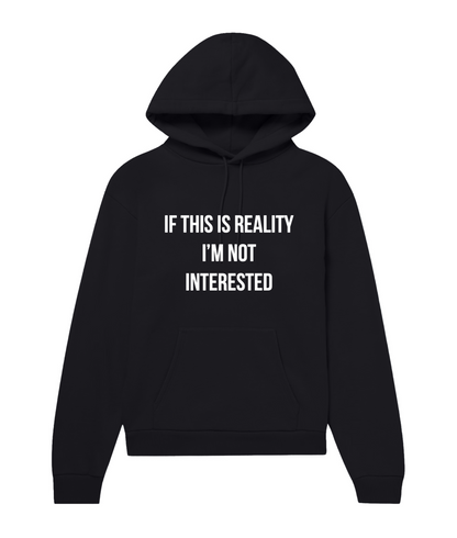 If This Is Reality Hoodie